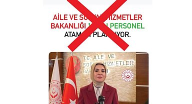 'Aile ve Sosyal Hizmetler Bakanlığı 10 bin personel atamayı planlıyor' iddialarına yalanlama