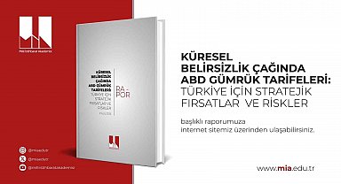 Milli İstihbarat Akademisi: "ABD'nin uyguladığı tarifelerde yüzde 15 oranla pozitif ayrışan Türkiye stratejik avantaj elde etti"