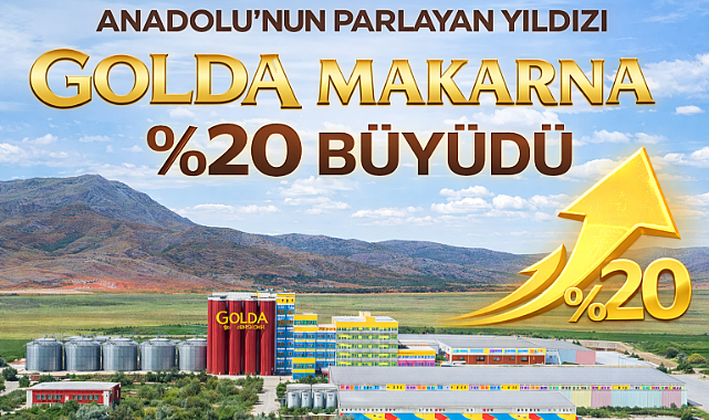 ANADOLUNUN PARLAYAN YILDIZI GOLDA MAKARNA % 20 BÜYÜDÜ